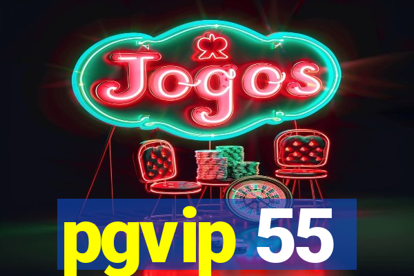 pgvip 55